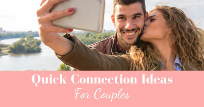 5 Easy Ways to Connect With Your Partner